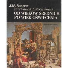 Ilustrowana Historia Świata T. 2, Od wieków średnich po wiek oświecenia