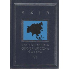 Encyklopedia geograficzna świata.. [T. 6], Azja