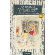 Antologia polskiego eseju literackiego w opracowaniu szkolnym
