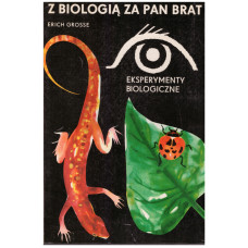 Z biologią za pan brat : eksperymenty biologiczne