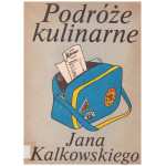 Podróże kulinarne Jana Kalkowskiego