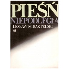 Pieśń niepodległa : pisarze i wydarzenia : 1939-1942