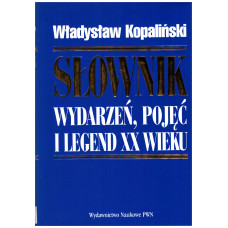 Słownik wydarzeń, pojęć i legend XX wieku