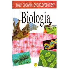 Biologia : mały słownik encyklopedyczny