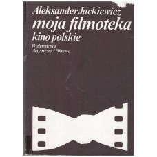 Moja filmoteka : kino polskie