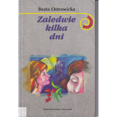 Zaledwie kilka dni Zaledwie kilka dni