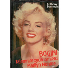 Bogini : tajemnice życia i śmierci Marylin Monroe