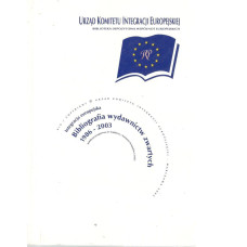 Bibliografia wydawnictw zwartych 1986-2003 : integracja europejska