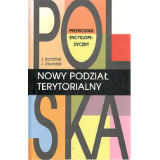 Polska - nowy podział terytorialny : przewodnik encyklopedyczny