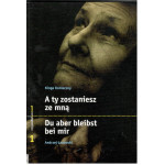 A ty zostaniesz ze mną = Du aber bleibst bei mir