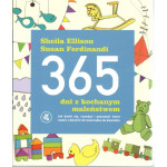 365 dni z kochanym maleństwem : jak bawić się, rozwijać i poznawać świat razem z dziećmi od noworodka do dwulatka