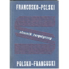 Słownik turystyczny francusko-polski, polsko-francuski = Dictionnaire touristique français-polonais, polonais-français