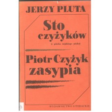 Sto czyżyków : (i piórko rajskiego ptaka) ; Piotr Czyżyk zasypia