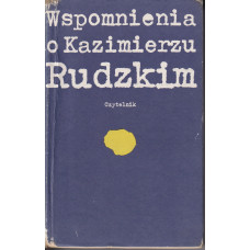 Wspomnienia o Kazimierzu Rudzkim
