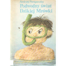 Podwodny świat Dzikiej Mrówki