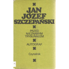 Przed Nieznanym Trybunałem ; Autograf Przed Nieznanym Trybunałem ; Autograf