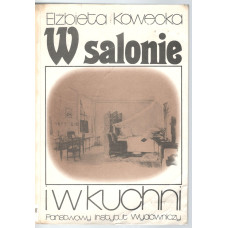 W salonie i w kuchni : opowieść o kulturze materialnej pałaców i dworów polskich w XIX wieku