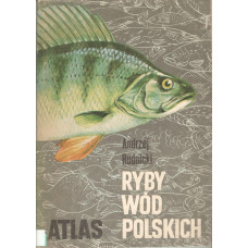 Ryby wód polskich : atlas