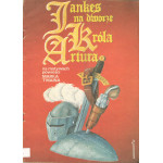 Jankes na dworze króla Artura : na motywach powieści Marka Twaina