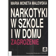 Narkotyki w szkole i w domu : zagrożenie