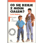 Co się dzieje z moim ciałem? : książka dla chłopców