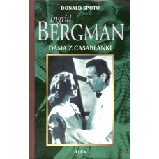 Ingrid Bergman : dama z Casablanki
