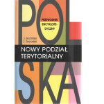 Polska - nowy podział terytorialny : przewodnik encyklopedyczny