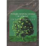 Poezja współczesna w szkole : interpretacje