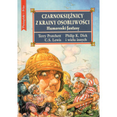 Czarnoksiężnicy z Krainy Osobliwości : humoreski fantasy