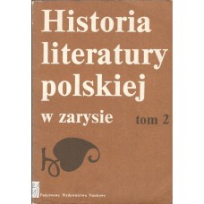 Historia literatury polskiej w zarysie.. T. 2