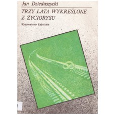 Trzy lata wykreślone z życiorysu