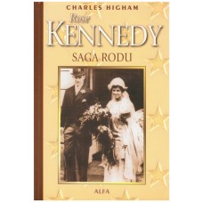 Rose Kennedy : saga rodu Kennedych