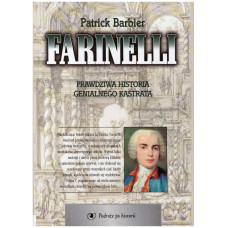 Farinelli : prawdziwa historia genialnego kastrata