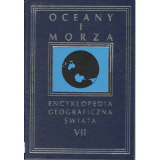  Encyklopedia geograficzna świata. [T. 7], Oceany i morza