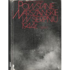 Powstanie Warszawskie w sierpniu 1944 r.. T. 1