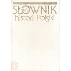 Mały słownik historii Polski