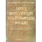 Ustrój konstytucyjny Rzeczypospolitej Polskiej z tekstem Konstytucji z 2 IV 1997 r.