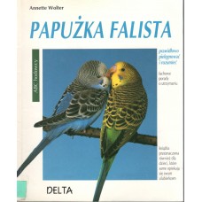 Papużka falista : prawidłowo pielęgnować i rozumieć 