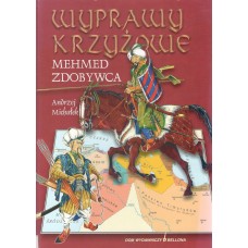 Wyprawy krzyżowe : Mehmed Zdobywca