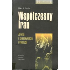 Współczesny Iran : źródła i konsekwencje rewolucji