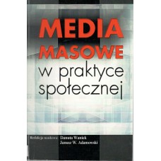 Media masowe w praktyce społecznej 