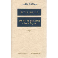 Dzieje od założenia miasta Rzymu : wybór