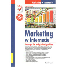 Marketing w Internecie : strategie dla małych i dużych firm