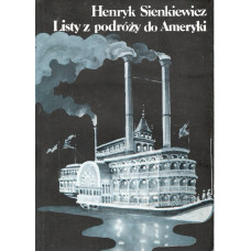 Pisma wybrane.. [T.] 4, Listy z podróży do Ameryki