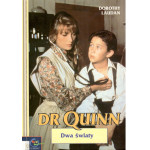 Dr Quinn : dwa światy
