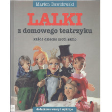 Lalki z domowego teatrzyku : każde dziecko zrobi samo