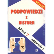 Podpowiedzi z historii : klasa 7 : semestr I