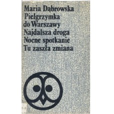 Pielgrzymka do Warszawy ; Najdalsza droga ; Nocne spotkanie ; Tu zaszła zmiana 