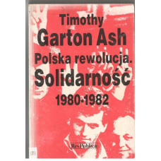 Polska rewolucja : "Solidarność" 1980-1981