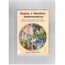 Wypisy z literatury średniowiecza : "Tam iść mi trzeba gdzie ból znosić będę"